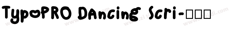 TypoPRO Dancing Scri字体转换